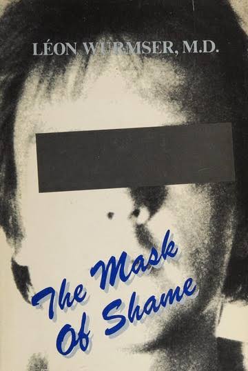 The mask of shame : Wurmser, Leon : Free Download, Borrow, and Streaming : Internet Archive
