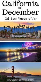 California In December 14 Ideas For The Perfect Getaway Cool Places To Visit Sunshine Travel California Travel Guide