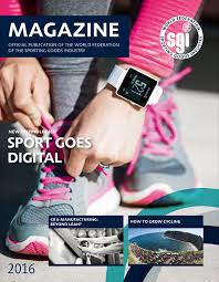 The 2014 edition is now available free of charge online! Wfsgi Magazine 2016 By World Federation Of The Sporting Goods Industry Issuu