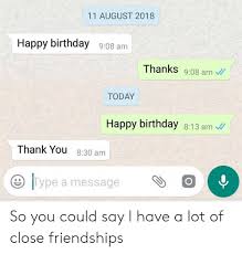 Birthday horoscope for those who were born on august 11th under the zodiac sign leo. 11 August 2018 Happy Birthday 908 Am Thanks 908 Am Today Happy Birthday 813 Am Thank You 830 Am Type A Message So You Could Say I Have A Lot Of Close