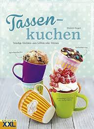Herausnehmen, aus der form stürzen und anzuckern oder mit schokoladenglasur überziehen. Tassenkuchen Trendige Kuchlein Zum Loffeln Oder Sturzen Bangert Elisabeth Amazon De Bucher