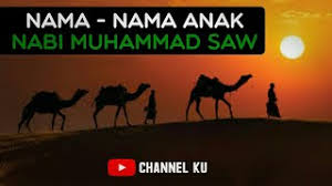 Bagi para umat muslim, nama anak nabi muhammad saw memiliki keistimewaan tersendiri karena berisikan doa langsung dari nabi muhammad ia merupakan anak nabi muhammad dan khadijah yang lahir 6 tahun sebelum diutusnya kenabian, 19 tahun sebelum h / 604 mekkah yaitu ketika nabi. Daftar Nama Anak Anak Nabi Muhammad Saw Youtube