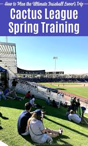 If you are wondering where exactly spring training takes place, here you can find out more about cactus league stadiums. Cactus League Spring Training How To Plan Your Trip Hello Little Home
