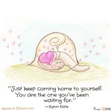 You Are The One You Ve Been Waiting For Francois Lange Yogi Snail Just Keep Coming Home To Yourself You Are One You Ve Been Waiting For Byron Katie Byron Katie Buddha Doodle Yogi Quotes