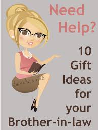 Birthday Gift For Brother In Law 10 Gift Ideas For Your Brother In Law Brother Father Grandfather Tip Need Help Brother In Law Gift Gifts For Brother Best Gift For Brother