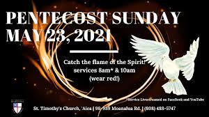 It uses the language of the holy spirit and the events of pentecost but frames it in a soulful honest prayer. Pentecost Sunday 10 Am Service St Timothy S Episcopal Church Aiea Hi May 23 2021