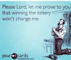 Please Lord Let Me Win The 177 Million In Powerball Tonight Prayers Powerball Lottery Lottery You Funny Just For Laughs