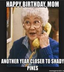 The best funny happy birthday memes to share with your friends on their birthdays. 101 Happy Birthday Mom Memes For The Best Mother In The World Happy Birthday Mom Happy Birthday Mom Funny Happy Birthday Funny