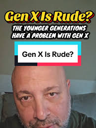 Exploring Gen X Rudeness: A Nostalgic Perspective