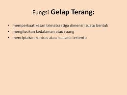 Jelaskan makna unsur gelap terang dalam suatu karya seni rupa. Bidang Dan Raut Gelap Terang Dan Ruang Ppt Download