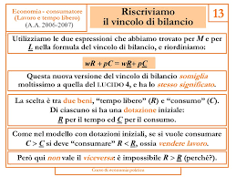 1) ogni scienza ha un suo linguaggio tecnico il cui scopo, in linea di principio, non è quello di ostacolare l'accesso alla conoscenza da parte del popolo, ma quello di esprimersi con precisione, risparmiando tempo; Versioni Alternative Del Vincolo Di Bilancio Ppt Scaricare