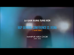 LA GAM HUNG TUNG HEN (12th KKP Gen. Conf. theme song)| MANIPUR AREA CHOIR  (2020- 2022)