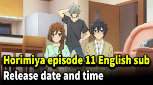 Horimiya Episode 11 English Sub Release Date And Time Youtube Download dan nonton anime horimiya sub indo bd (bluray) + batch dengan ukuran (resolusi) mkv 720p, mkv 480p, mp4 360p, mp4 240p harsub/softsub download di google drive. horimiya episode 11 english sub release date and time