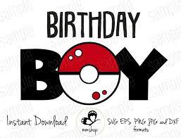 Download Birthday Boy Pokeball Pokemon Cuttable Design Files Pokemon Birthday Birthday Boy Shirts Birthday Cards For Boys