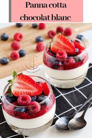 Panna Cotta Fruits Rouges Chocolat Blanc Recette Dessert Fruit Facile Idee Recette Dessert Dessert Ete