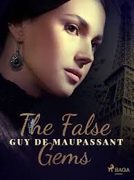 The False Gems eBook : de Maupassant, Guy, Henderson, A. E.: Amazon.co.uk:  Kindle Store