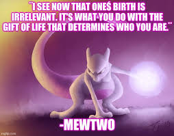 Mewtwo Quote From Pokemon The First Movie Imgflip But while mewtwo is known for being a powerhouse, many people forget about his genetic ancestor. mewtwo quote from pokemon the first