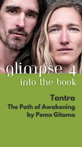 Another glimpse into the book Tantra, The Path of Awakening by Pema Gitama.  Come and join us for the book launch