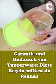 Tupperware Garantie Und Umtausch Das Mussen Sie Wissen Tupperware Haushaltstipps Haushalts Tipps