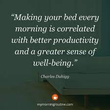Making Your Bed Every Morning Is Correlated With Better Productivity And A Greater Sense Of Well Being Charles Duhigg Mondaymotivation Mymorningroutine