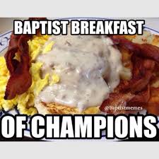 Biscuits And Gravy Meme Pin On Baptist Memes
