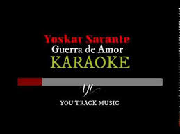 We offer mp3 and mp4 karaoke versions of your favorite songs. Guerra De Amor Yoskar Sarante Karaoke Download Popular Mp3 And Mp4 Lungo Kuli
