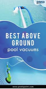 Pin By Pools Point On Best Of Pools Point Best Above Ground Pool Above Ground Pool Vacuum Pool Vacuums