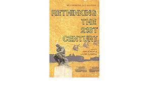 We are a long way from the luddite riots of 19th century england, when protesters smashed the trappings of progress. Rethinking The 21st Century New Problems Old Solutions Amazon De Eckert Amy Sjoberg Laura Bucher