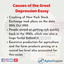 It was the longest, deepest, and most widespread depression of the 20th century. Causes Of The Great Depression Essay Essay On Causes Of The Great Depression For Students And Children In English A Plus Topper