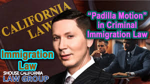 Padilla Motion" in Criminal Immigration Law