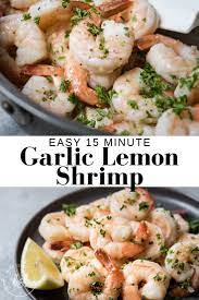 15 Minute Garlic Lemon Shrimp Recipe Shrimp Recipes Easy Lemon Shrimp Recipes Hearty Meals