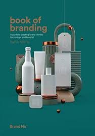 Pdf Free Book Of Branding A Guide To Creating Brand Identity For Startups And Beyond Brand Book Creating A Brand Brand Identity