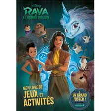 Raya and the last dragon, titre définitif du film, sortira dans les salles le 20 novembre 2020. Raya Et Le Dernier Dragon Avec 1 Poster Disney Raya Et Le Dernier Dragon Mon Livre De Jeux Et Activites Un Grand Poster Collectif Broche Livre Tous Les Livres A La Fnac