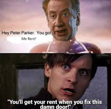Obviously, there are probably going to be further changes coming in the months ahead, but. Rents Due Spideymeme