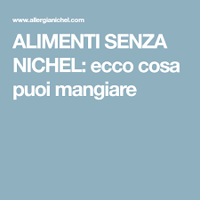 Alimenti confezionati, alloro, aringhe, asparagi, astici, banane, broccoli, cannella, carote, cavolfiore, cereali a chicco intero, cetrioli, chiodi di garofano, cicoria, ciliegie, cipolle, fegato, formaggio olandese, frutti di mare, latte vaccino pastorizzato, lievito, meloni, noce moscata, oli vegetali, pepe, sedano, spinaci, vino Alimenti Senza Nichel Ecco Cosa Puoi Mangiare Alimenti Consigli Alimentari Ricette