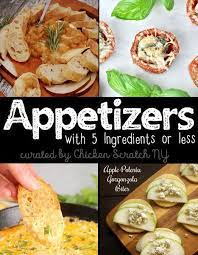 Appetizer Recipes With 5 Ingredients Or Less Appetizer Recipes Easy Appetizer Recipes Fancy Appetizers