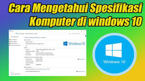 Cara Mengetahui Spesifikasi Komputer Di Windows 10