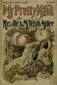 The Project Gutenberg eBook of My Pretty Maid; or, Liane Lester, by Mrs.  Alex. McVeigh Miller.