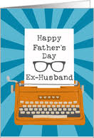 But there was a time when we did. Father S Day Cards For Ex Husband From Greeting Card Universe