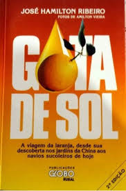 Vor 1 tag · o jornalista josé hamilton ribeiro, 86, será homenageado no globo rural deste domingo (20), quase quatro meses após sua saída da emissora. Livro Gota De Sol A Historia Da Laranja Jose Hamilton Ri Parcelamento Sem Juros