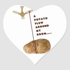 A potato flew around my room the other day excuse. Personalized Potato Flew Around Gifts On Zazzle