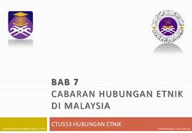 Hal ini karena dua para sosiologi teoetisi politik islam merumuskan beberapa teori tentang hubungan agama dan negara. Hubungan Etnik Cabaran Hubungan Etnik