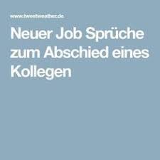Neuer Job Spruche Zum Abschied Eines Kollegen Spruche Abschied Spruche Zum Abschied Kollegen Zitate Abschied Kollegen