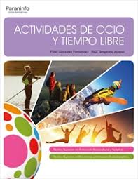 Actividades De Ocio Y Tiempo Libre 9788428338066 Fidel Gonzalez Fernandez Raul Temprano Alonso Resumen Y Compra Del Libro Paraninfo Es