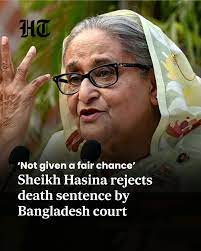 Sheikh Hasina, ousted Bangladesh prime minister, condemned the death  sentence handed to her by a Dhaka court, calling the verdict “rigged”,  “preordained”, and the product of an “unelected government with no  democratic