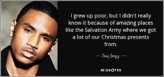 Trey Songz Quote I Grew Up Poor But I Didn T Really Know It