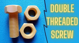 Double Threaded Screw