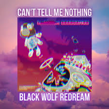 Can't tell me nothing is a song by american rapper kanye west from his third studio album, graduation (2007). Kanye West Can T Tell Me Nothing Black Wolf Sound Redream By Black Wolf Sound