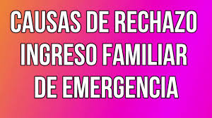 Durante esta semana se realizó el pago anticipado del ingreso familiar de emergencia, bono que ya benefició a cerca de 499 mil familias. Causas De Rechazo Del Bono Del Ingreso Familiar De Emergencia De Anses Youtube