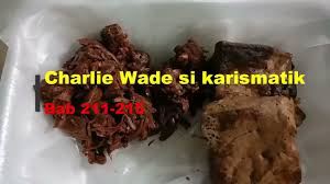 Circumstances put charlie wade in a drastic situation where he has to save his guardian angel by paying for his operation that had estimated to be costing millions of. Download Si Karismatik Charlie Wade Bab 211 215